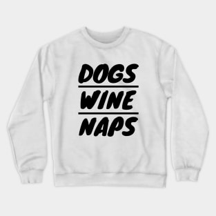 DOGS WINE NAPS Crewneck Sweatshirt